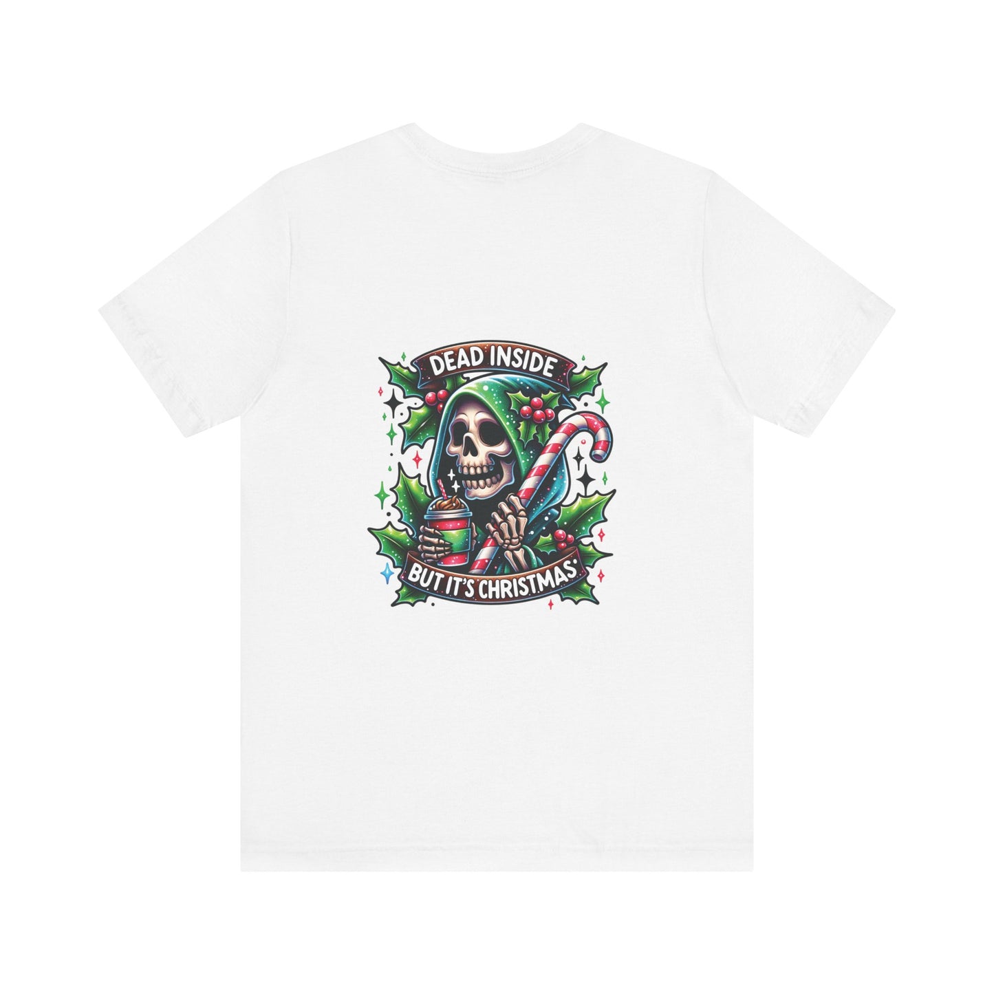 Dead inside but it’s Christmas, Unisex Jersey Short Sleeve Tee ( no sleeve design)