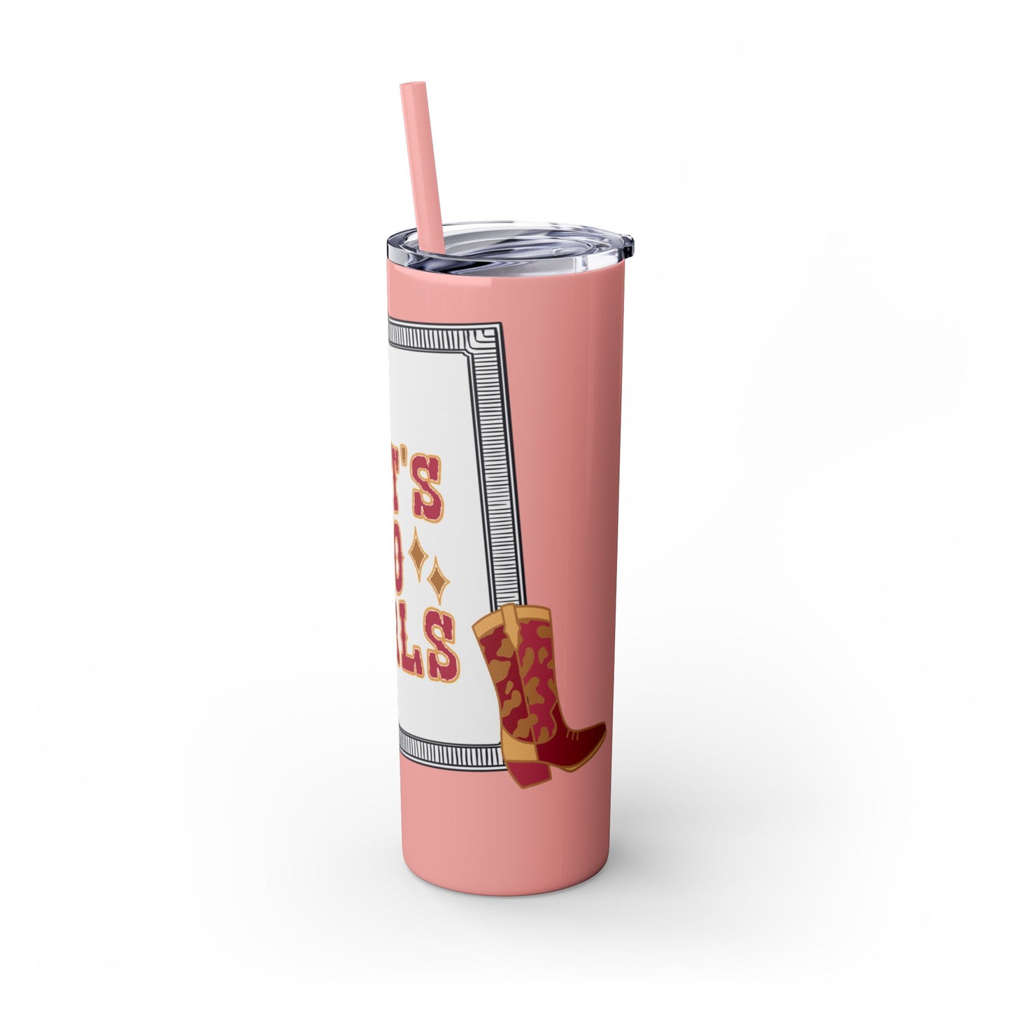 Let’s go girls, Skinny Tumbler with Straw, 20oz