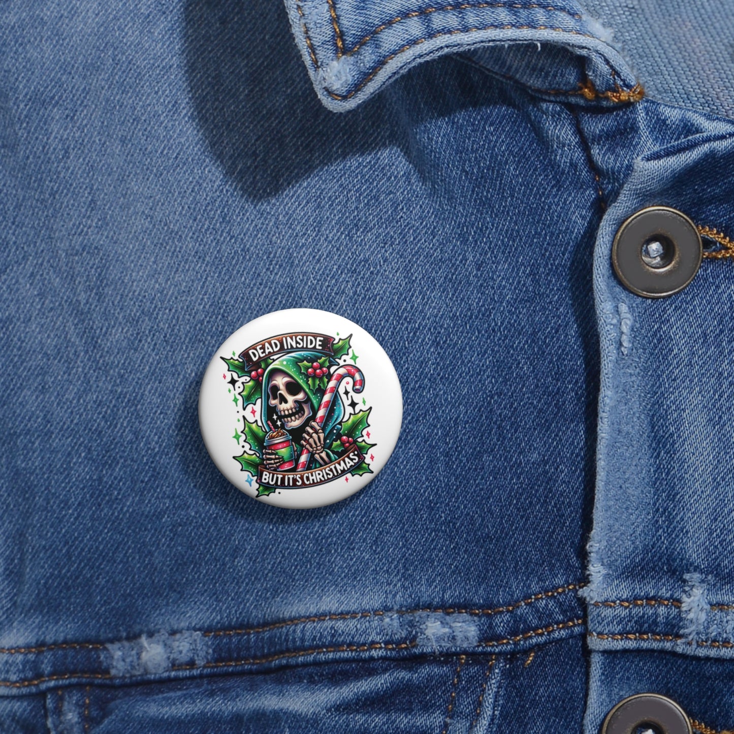 Dead inside but it’s Christmas, Custom Pin Buttons