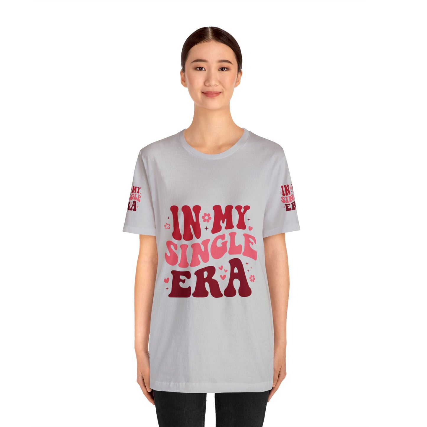 In my single era, Unisex Jersey Short Sleeve Tee ( side arm design)