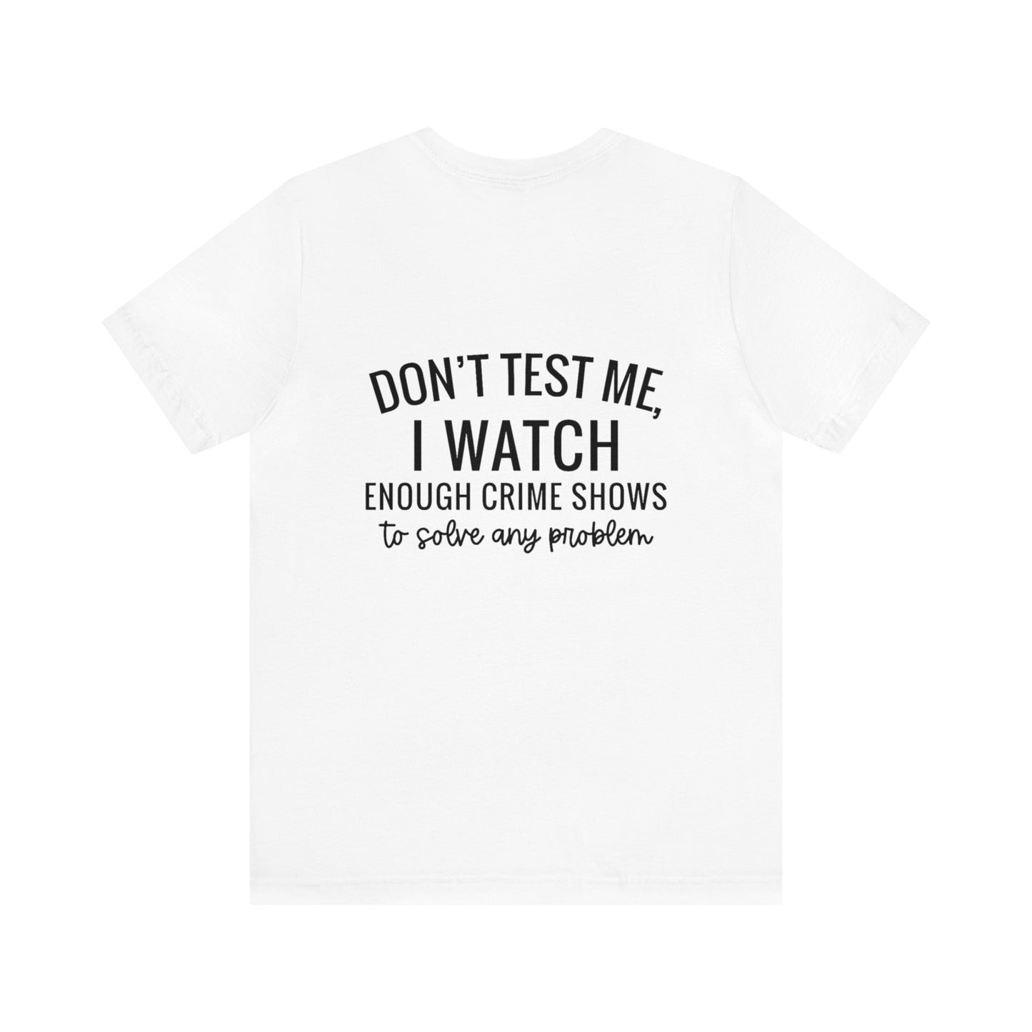 True crime watcher, Unisex Jersey Short Sleeve Tee  no arm design