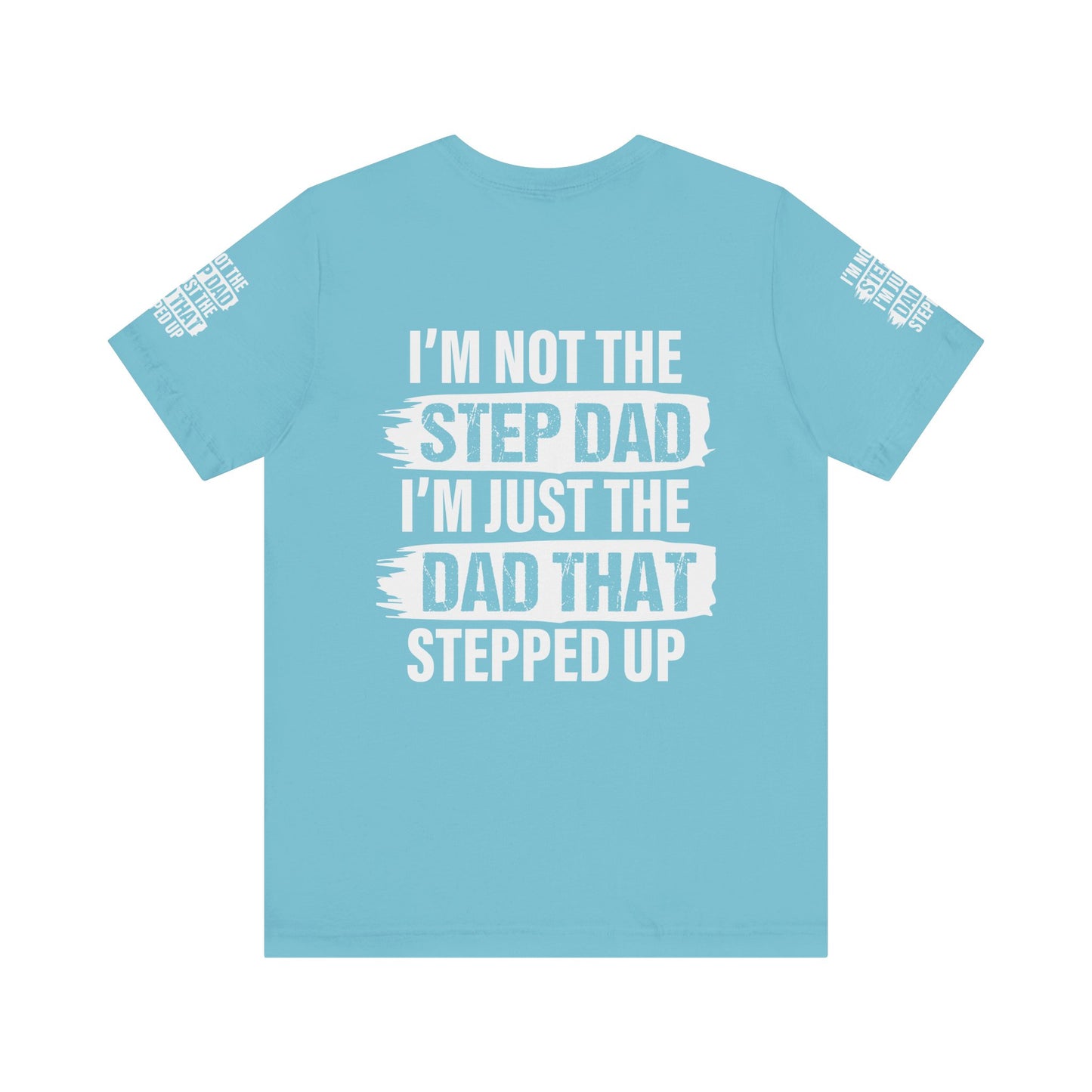 Not a step dad , Unisex Jersey Short Sleeve Tee