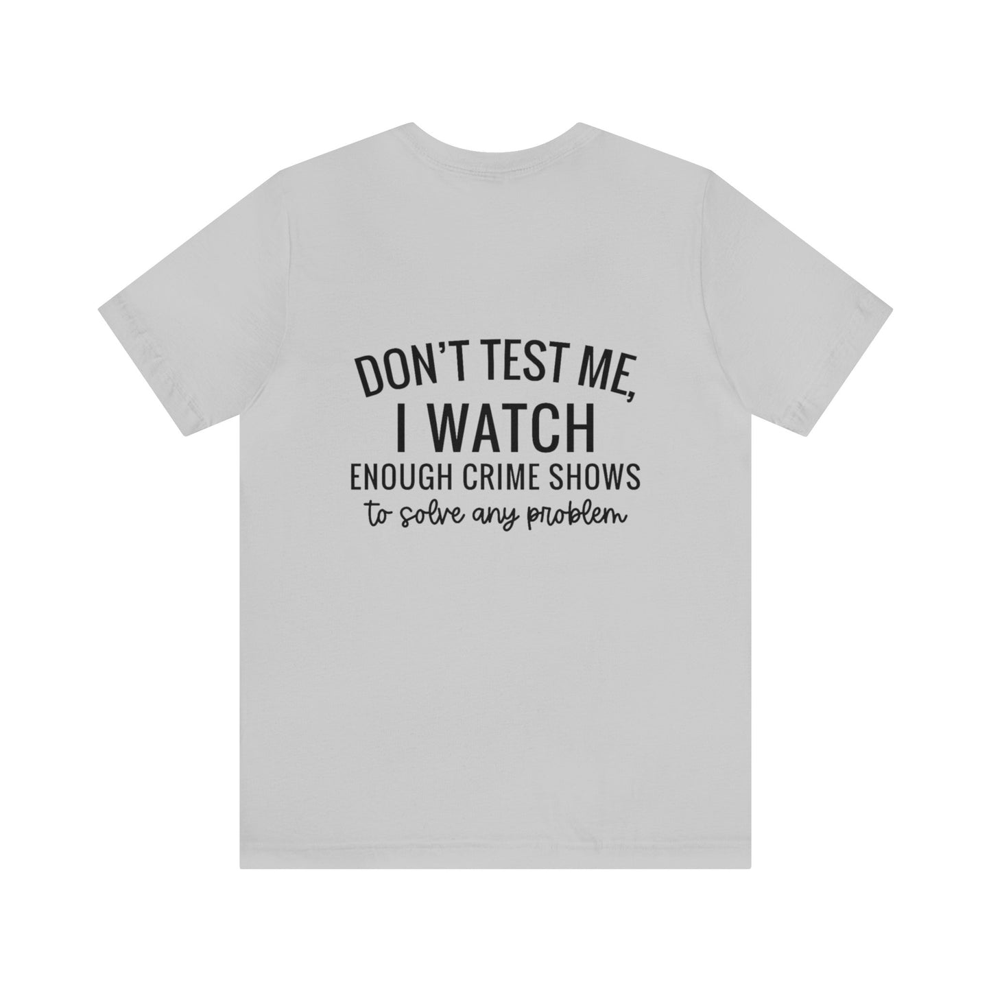 True crime watcher, Unisex Jersey Short Sleeve Tee  no arm design