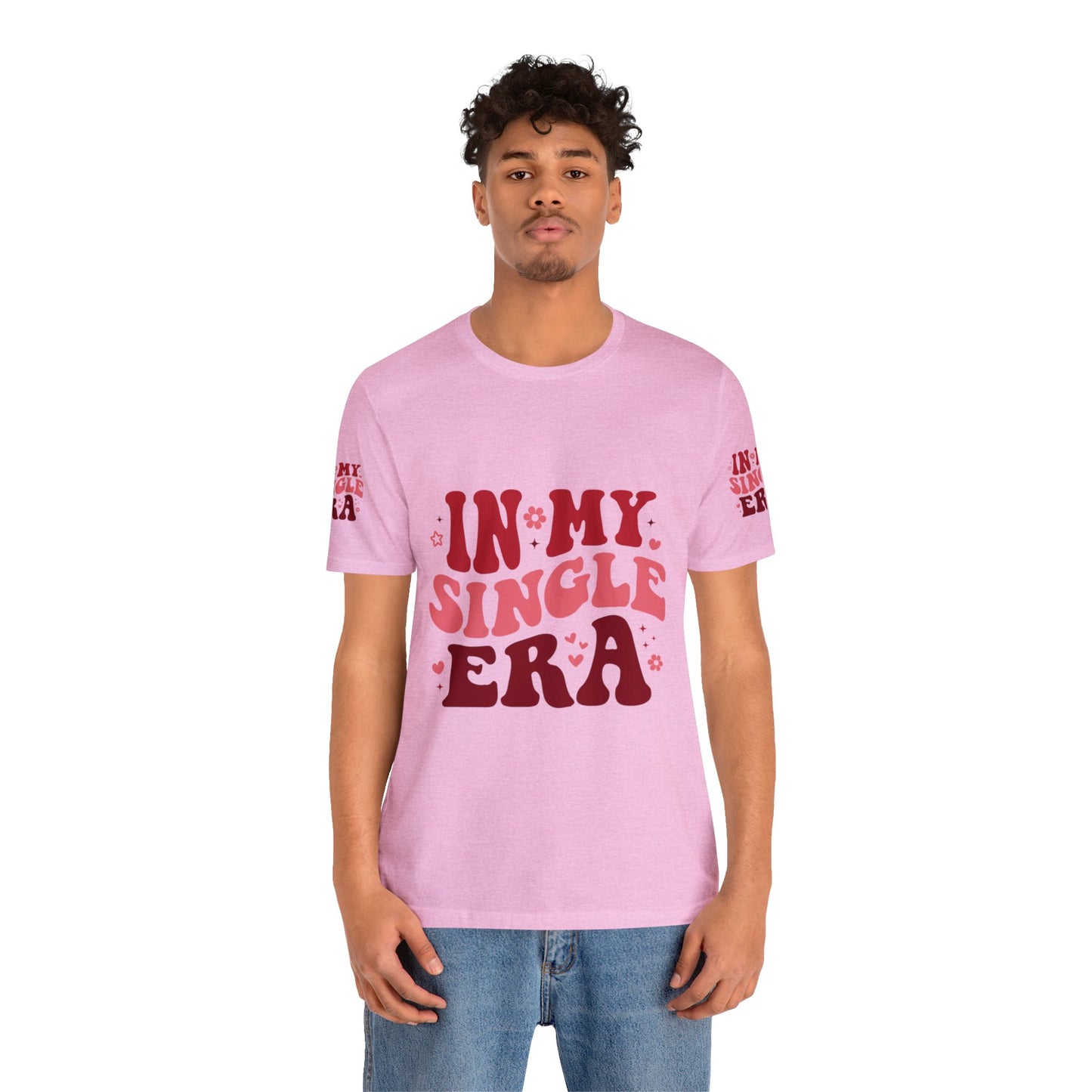 In my single era, Unisex Jersey Short Sleeve Tee ( side arm design)