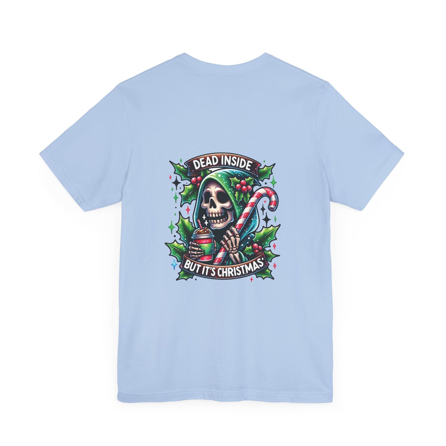 Dead inside but it’s Christmas, Unisex Jersey Short Sleeve Tee ( no sleeve design)