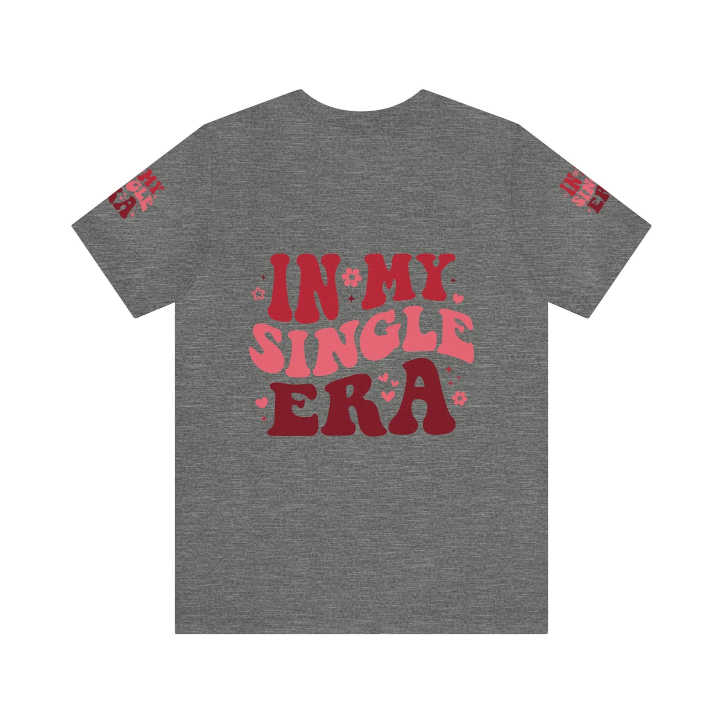 In my single era, Unisex Jersey Short Sleeve Tee ( side arm design)