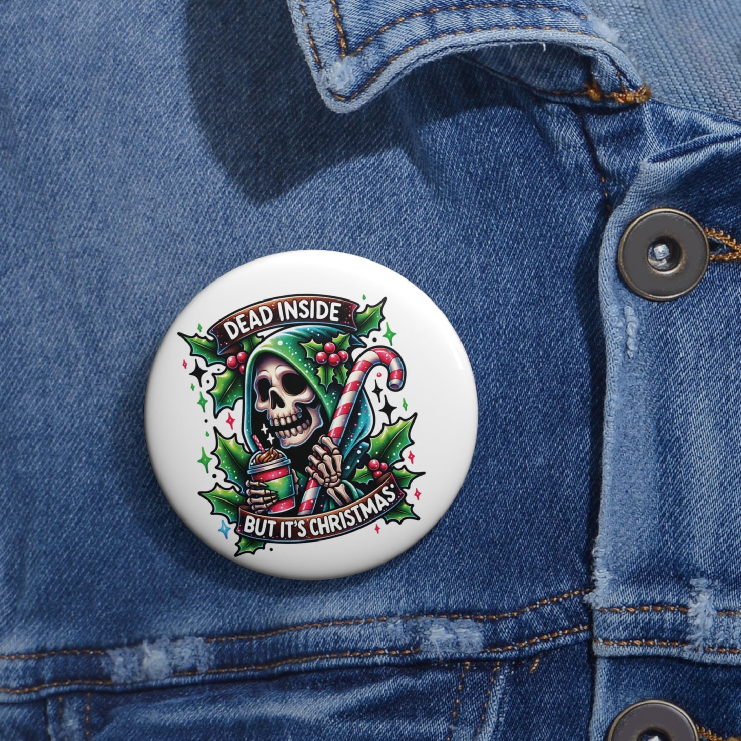 Dead inside but it’s Christmas, Custom Pin Buttons