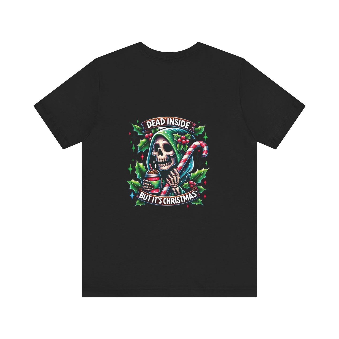 Dead inside but it’s Christmas, Unisex Jersey Short Sleeve Tee ( no sleeve design)