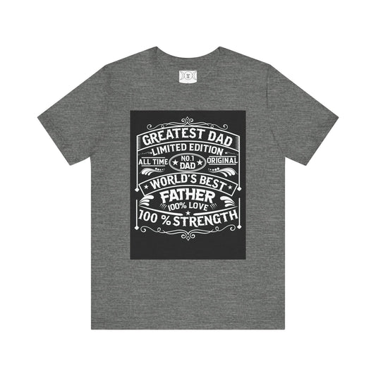 Greatest dad,  Unisex Jersey Short Sleeve Tee ( no Sleeve design)